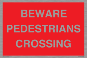 BEWARE PEDESTRIANS CROSSING